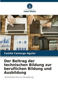 bokomslag Beitrag der technischen Bildung zur beruflichen Bildung und Ausbildung