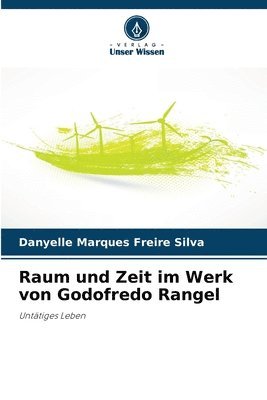 Raum und Zeit im Werk von Godofredo Rangel 1