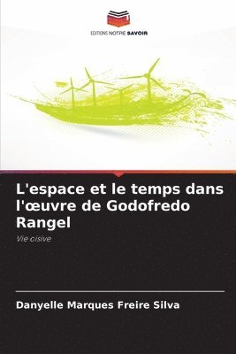 bokomslag L'espace et le temps dans l'oeuvre de Godofredo Rangel