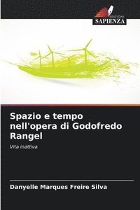 bokomslag Spazio e tempo nell'opera di Godofredo Rangel