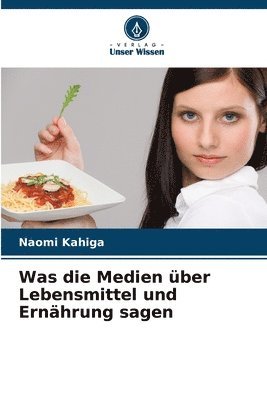 Was die Medien ber Lebensmittel und Ernhrung sagen 1