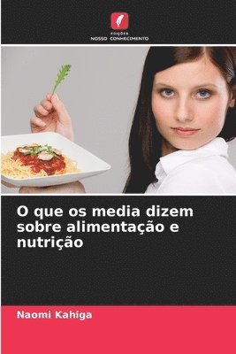 bokomslag O que os media dizem sobre alimentao e nutrio