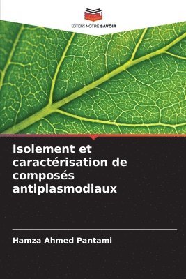 Isolement et caractrisation de composs antiplasmodiaux 1