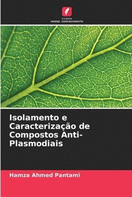 Isolamento e Caracterização de Compostos Anti-Plasmodiais