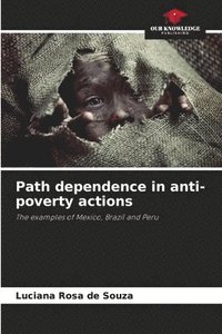 bokomslag Path dependence in anti-poverty actions