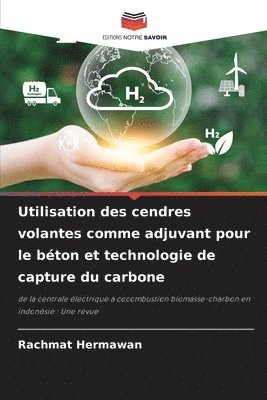 Utilisation des cendres volantes comme adjuvant pour le béton et technologie de capture du carbone