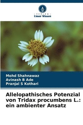 Allelopathisches Potenzial von Tridax procumbens L. 1