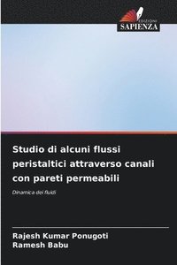 bokomslag Studio di alcuni flussi peristaltici attraverso canali con pareti permeabili