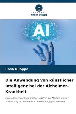 bokomslag Die Anwendung von knstlicher Intelligenz bei der Alzheimer-Krankheit