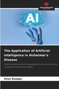 bokomslag The Application of Artificial Intelligence in Alzheimer's Disease