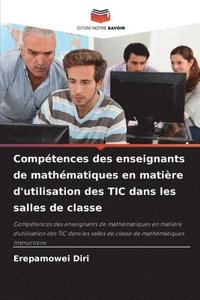 bokomslag Comptences des enseignants de mathmatiques en matire d'utilisation des TIC dans les salles de classe