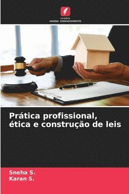 Prtica profissional, tica e construo de leis 1