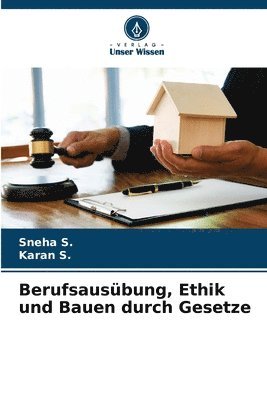 bokomslag Berufsausbung, Ethik und Bauen durch Gesetze