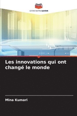 bokomslag Les innovations qui ont chang le monde