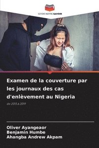 bokomslag Examen de la couverture par les journaux des cas d'enlvement au Nigeria