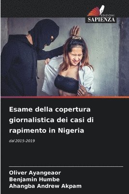 bokomslag Esame della copertura giornalistica dei casi di rapimento in Nigeria