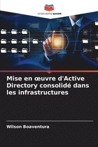 bokomslag Mise en oeuvre d'Active Directory consolid dans les infrastructures