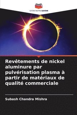 bokomslag Revtements de nickel aluminure par pulvrisation plasma  partir de matriaux de qualit commerciale