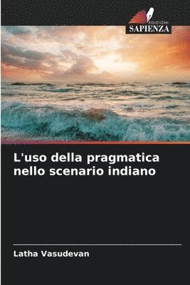 bokomslag L'uso della pragmatica nello scenario indiano