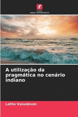 A utilizao da pragmtica no cenrio indiano 1