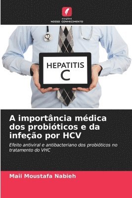 Maii Moustafa Nabieh - A importância médica dos probióticos e da infeção por HCV, Häftad