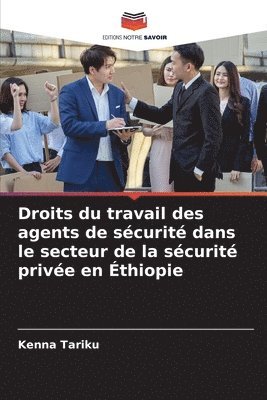 bokomslag Droits du travail des agents de scurit dans le secteur de la scurit prive en thiopie