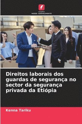 bokomslag Direitos laborais dos guardas de segurana no sector da segurana privada da Etipia