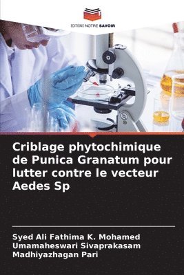 Criblage phytochimique de Punica Granatum pour lutter contre le vecteur Aedes Sp 1