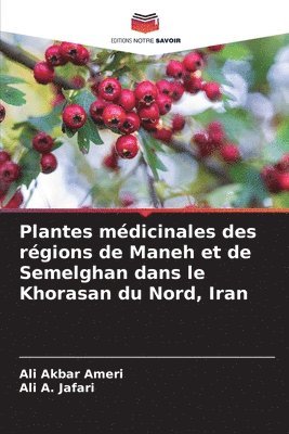 Ali Akbar Ameri, Ali A Jafari, Ali A. Jafari - Plantes médicinales des régions de Maneh et de Semelghan dans le Khorasan du Nord, Iran, Häftad