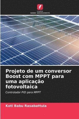 bokomslag Projeto de um conversor Boost com MPPT para uma aplicao fotovoltaica