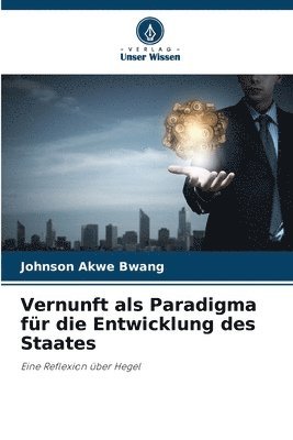 bokomslag Vernunft als Paradigma fr die Entwicklung des Staates