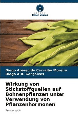 bokomslag Wirkung von Stickstoffquellen auf Bohnenpflanzen unter Verwendung von Pflanzenhormonen