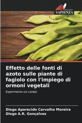 bokomslag Effetto delle fonti di azoto sulle piante di fagiolo con l'impiego di ormoni vegetali