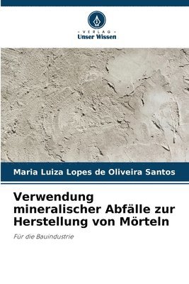 bokomslag Verwendung mineralischer Abflle zur Herstellung von Mrteln