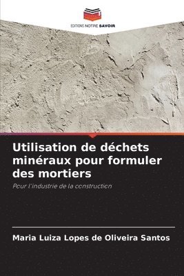 Utilisation de déchets minéraux pour formuler des mortiers
