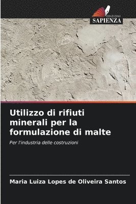 Utilizzo di rifiuti minerali per la formulazione di malte