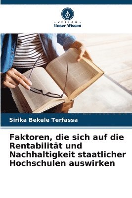 bokomslag Faktoren, die sich auf die Rentabilitt und Nachhaltigkeit staatlicher Hochschulen auswirken