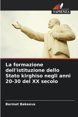 bokomslag La formazione dell'istituzione dello Stato kirghiso negli anni 20-30 del XX secolo