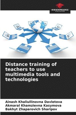 Distance training of teachers to use multimedia tools and technologies 1