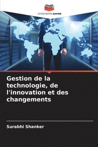 bokomslag Gestion de la technologie, de l'innovation et des changements