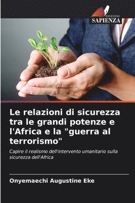 bokomslag Le relazioni di sicurezza tra le grandi potenze e l'Africa e la &quot;guerra al terrorismo&quot;