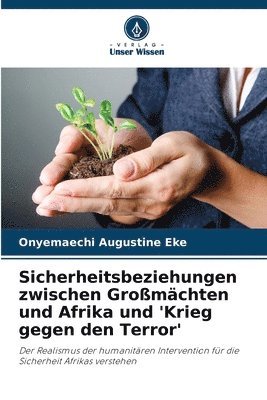 Onyemaechi Augustine Eke - Sicherheitsbeziehungen zwischen Großmächten und Afrika und 'Krieg gegen den Terror', Häftad