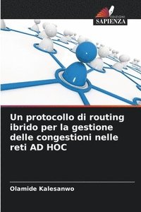 bokomslag Un protocollo di routing ibrido per la gestione delle congestioni nelle reti AD HOC