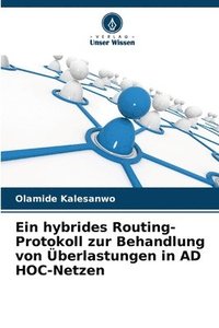 bokomslag Ein hybrides Routing-Protokoll zur Behandlung von berlastungen in AD HOC-Netzen