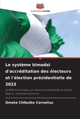 Ometa Chibuike Cornelius - système bimodal d'accréditation des électeurs et l'élection présidentielle de 2023, Häftad