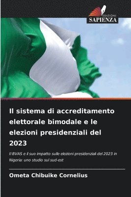 Ometa Chibuike Cornelius - sistema di accreditamento elettorale bimodale e le elezioni presidenziali del 2023, Häftad