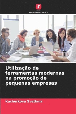 bokomslag Utilizao de ferramentas modernas na promoo de pequenas empresas