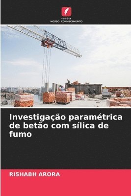 bokomslag Investigao paramtrica de beto com slica de fumo