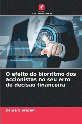 bokomslag O efeito do biorritmo dos accionistas no seu erro de deciso financeira