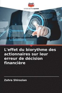 bokomslag L'effet du biorythme des actionnaires sur leur erreur de dcision financire